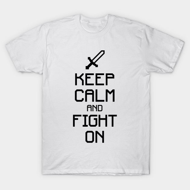 Keep calm and fight on (black) T-Shirt-TOZ